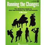 Running the Changes - The Definitive Guide to Jazz Improvisation for All Instruments