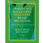 Habits of a Successful Beginner Band Musician - Baritone Sax